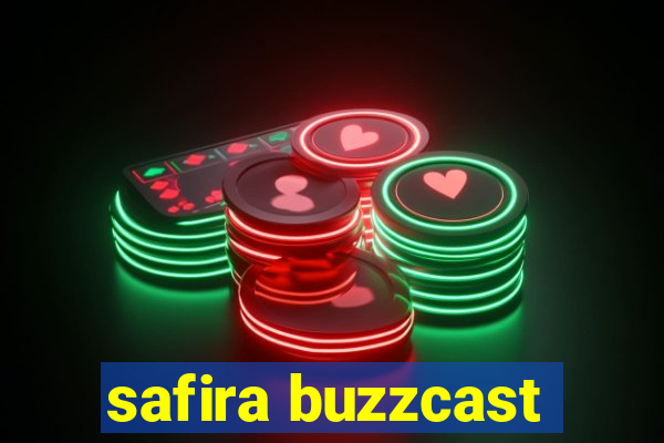 safira buzzcast